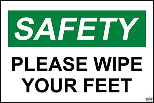 Safety First Please Wipe Your feet Sign - 1.2mm Rigid Plastic 300mm x 200mm