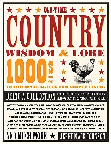 Old-Time Country Wisdom & Lore: 1000s of Traditional Skills for Simple Living (English Edition)