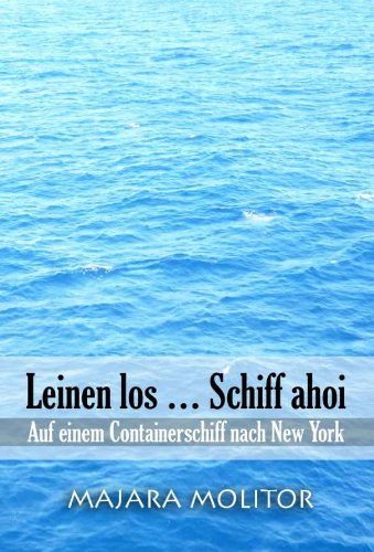 Leinen los ... Schiff ahoi - Auf einem Containerschiff nach New York