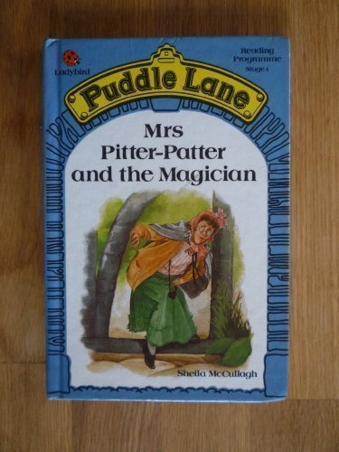 Mrs. Pitter Patter and the Magician (Puddle Lane) by Sheila K. McCullagh (1985-01-31)