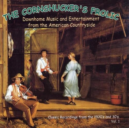 Cornshucker's Frolic Vol.1