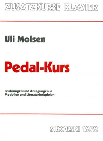 Pedal-Kurs: Erfahrungen und Anregungen in Modellen und Literaturbeispielen. piano.