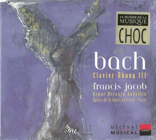 Bach: Clavier-Übung III - Francis Jacob