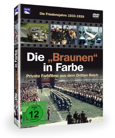 Die Braunen in Farbe - Friedensjahre 1933-1939