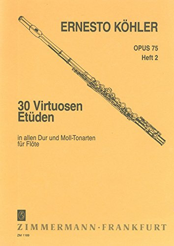 30 Virtuosen Etüden in allen Dur- und Moll-Tonarten: Heft 2. op. 75. Flöte.