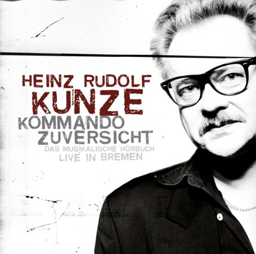 Kommando Zuversicht - das Musikalische Hoerbuch (J