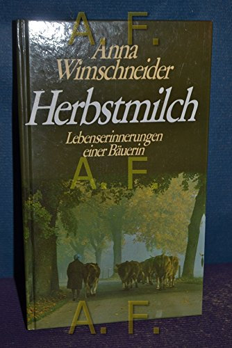 Herbstmilch : Lebenserinnerungen e. Bäuerin.