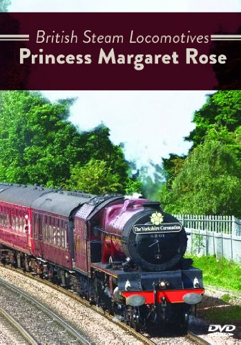 British Steam Locomotives: Princess Margaret Rose [DVD]