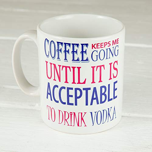 60 Second Makeover Limited Coffee Keeps Me Going Until it is Acceptable to Drink Vodka Mug Cup Funny Coffee Gifts Vodka Gift Alchohol Vidka Alchol 11oz Ceramic Cup