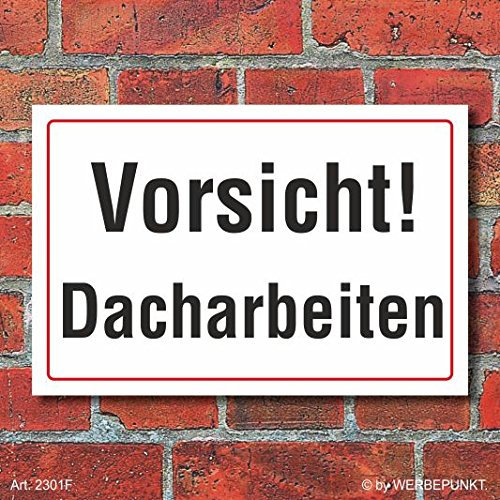 WERBEPUNKT. Schild Vorsicht Dacharbeiten, 3 mm Alu-Verbund (450 x 300 mm)