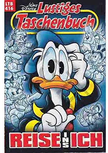 Walt Disney: LTB Lustiges Taschenbuch Band 416: Reise ins Ich - Donald Duck und Micky Maus Comics für deine Sammlung