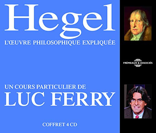Hegel L'Oeuvre Philosophique Expliquee