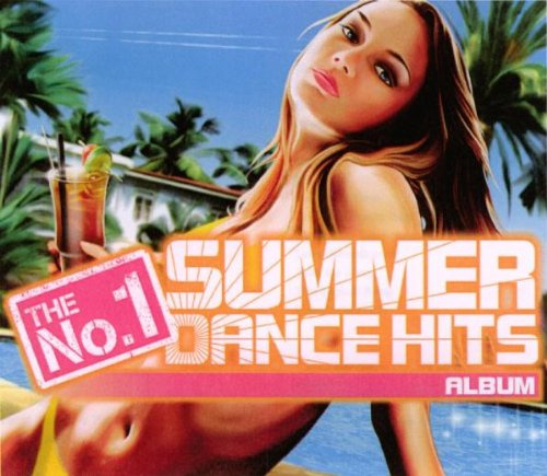 The No. 1 Summer Dance Hits Album