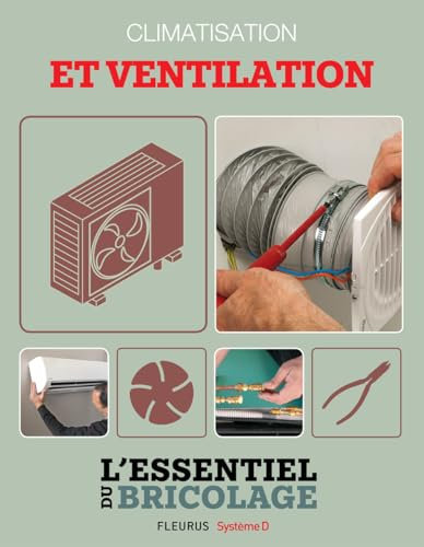 Climatisation et ventilation: L'essentiel du bricolage
