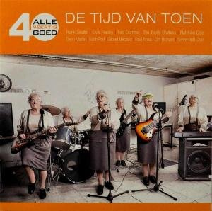 Alle 40 Goed de Tijd Van Toen