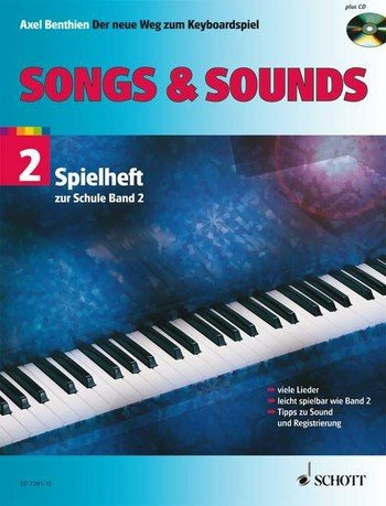 Songs & Sounds Band 2 - Spielheft (+CD) zur Schule Der neue Weg zum Keyboardspiel 2 - Mit den Spielheften bietet Erfolgsautor Axel Benthien viele bekannte Lieder und einfache Stücke - Noten/sheet music