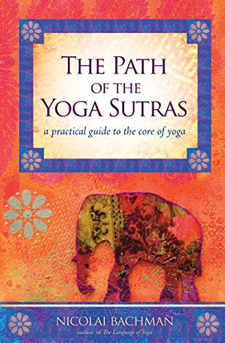 The Path of the Yoga Sutras: A Practical Guide to the Core of Yoga (English Edition)