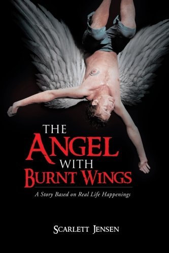 The Angel with Burnt Wings by Scarlett Jensen (2013-06-24)