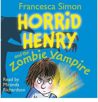 [Horrid Henry and the Zombie Vampire] [by: Francesca Simon]