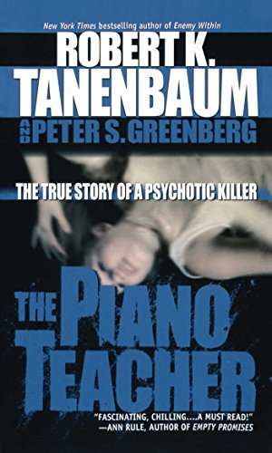 The Piano Teacher: The True Story of a Psychotic Killer (English Edition)