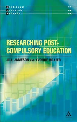 [(Researching Post-Compulsory Education)] [ By (author) Jill Jameson, By (author) Yvonne Hillier ] [December, 2003]