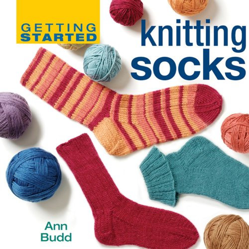 Getting Started Knitting Socks (Getting Started series) (English Edition)
