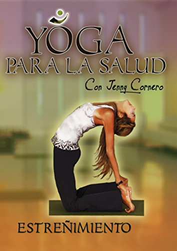 Yoga para la Salud con Jenny Cornero - Estrenimiento