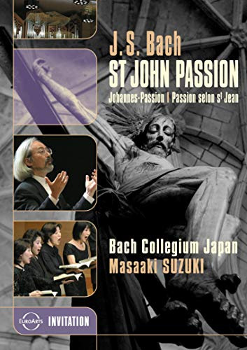 Bach - St. John Passion / Midori Suzuki, Robin Blaze, Gerd Turk, Chiyuki Urano, Stephan MacLeod, Masaaki Suzuki, Bach Collegium Japan, Tokyo