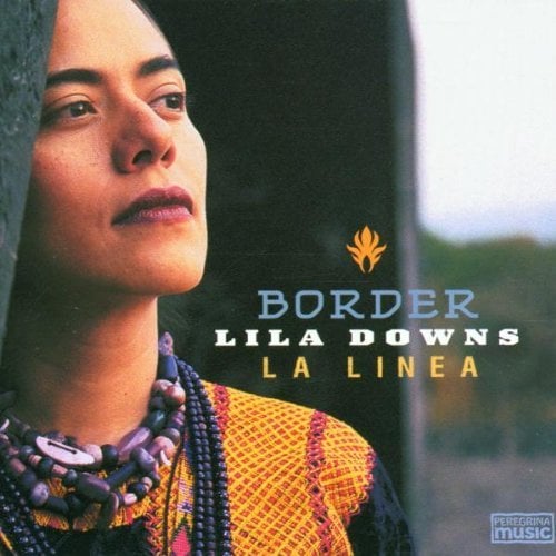 Border La Linea by Lila Downs (2002-03-18)