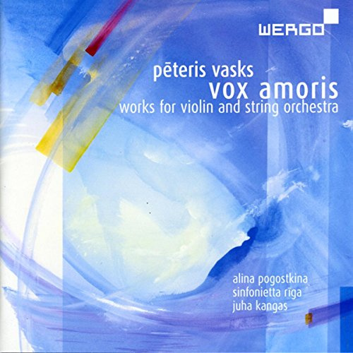 Vasks: Vox Amoris - Werke für Geige und Streichorchester