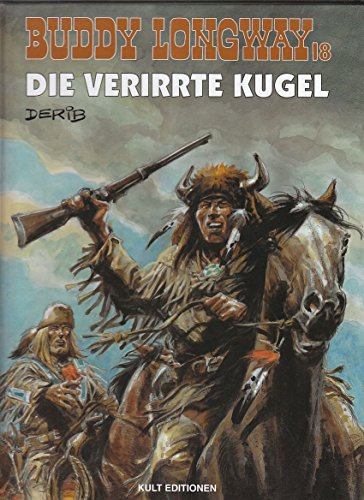 Buddy Longway, Vol. 18: Die verirrte Kugel