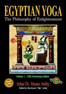 [Egyptian Yoga: The Philosophy of Enlightenment] (By: Muata Abhaya Ashby) [published: September, 2005]