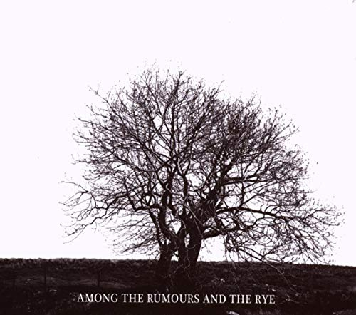 Among the Rumours and the Rye
