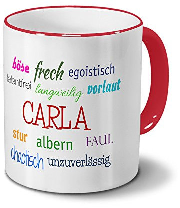 digital print Tasse mit Namen Carla - Negative Eigenschaften von Carla - Namenstasse, Kaffeebecher, Mug, Becher, Kaffeetasse - Farbe Rot