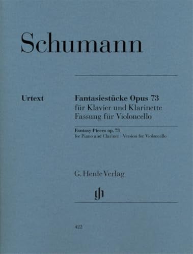 Fantasiestücke op. 73 für Klavier und Klarinette; Fassung für Violoncello und Klavier: Besetzung: Violoncello und Klavier (G. Henle Urtext-Ausgabe)