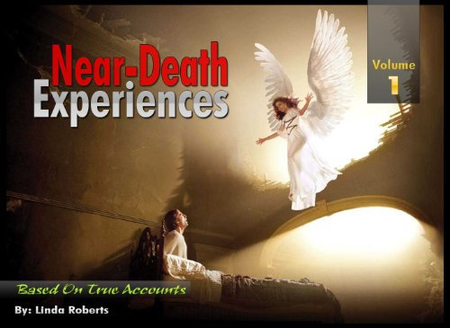 Near-Death Experiences Based On True Stories Vol 1 : Life After Death, What Happens After Death, Out-of-Body Experience. (English Edition)