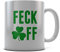 Daytripper Printed Feck Off Irish Novelty Mug
