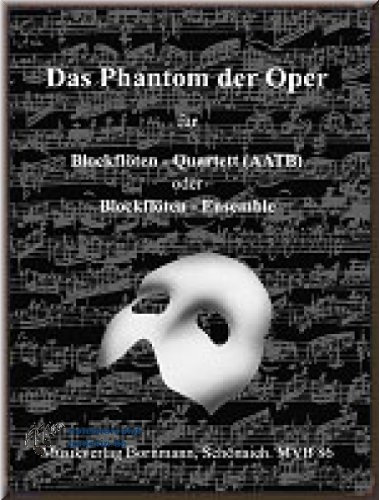 Das Phantom der Oper- Noten für Blockflöten-Quartett (AATB) [Musiknoten]