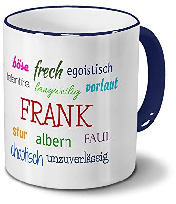 Tasse mit Namen Frank - Negative Eigenschaften von Frank - Namenstasse, Kaffeebecher, Mug, Becher, Kaffeetasse - Farbe Blau