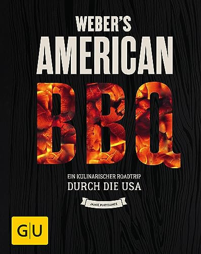 Weber's American BBQ: Ein kulinarischer Roadtrip durch die USA (Weber's Grillen)