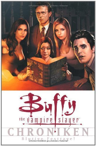 Buffy Vampire Slayer: Chroniken, Bd. 5: Blutige Festtage! von Joss Whedon (12. April 2011) Broschiert