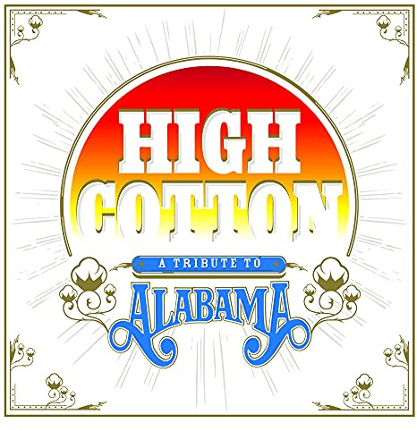 High Cotton: A Tribute To Alabama
