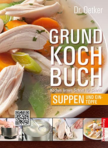Grundkochbuch - Einzelkapitel Suppen und Eintöpfe: Kochen lernen Schritt für Schritt (Grundkochbücher)