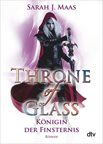 Throne of Glass – Königin der Finsternis: Roman (Die Throne of Glass-Reihe 4)