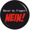 Kiwikatze® Sprüche - Bevor du fragst: Nein - 37mm Button Pin Ansteckbutton als Geschenk oder Mitbringsel
