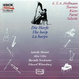 Die Harfe - Werke von Gabriel Pierné - Marcel Tournier - Jakob Philipp Riotte - E. T. A. Hoffmann - Carlos Salzedo