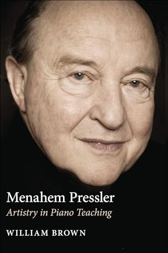 Menahem Pressler: Artistry in Piano Teaching (English Edition)