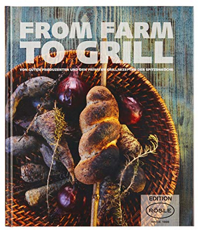 FROM FARM TO GRILL: de buenos productores y las recetas privadas de la barbacoa de los mejores cocineros.