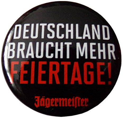 Jägermeister - Deutschland braucht mehr Feiertage - Button 30 mm