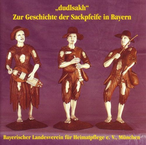 Dudlsakh-zur Geschichte der Sackpfeife in Bayern